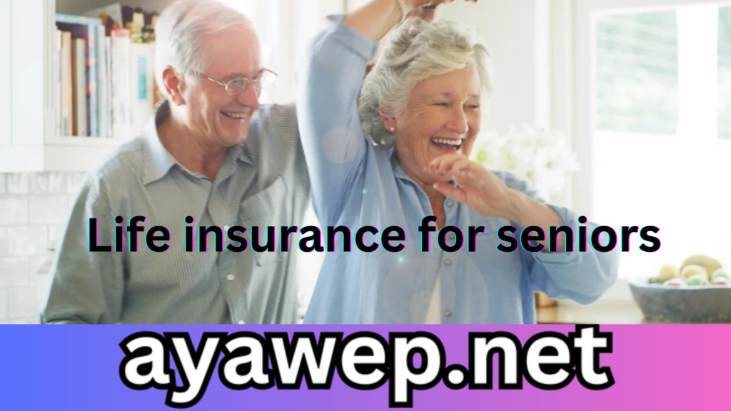 Life Insurance for Seniors 2024